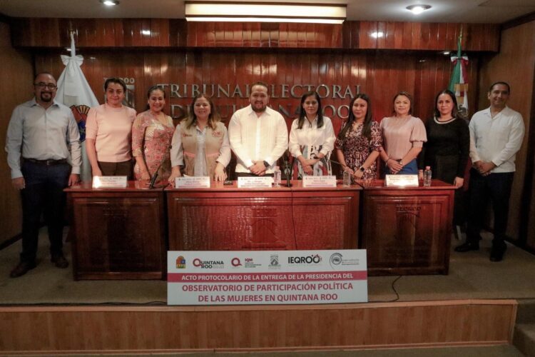 Recibe TEQROO presidencia del “Observatorio de Participación Política de las Mujeres en Quintana Roo”