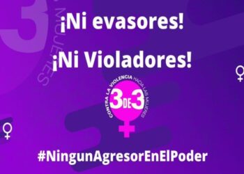 3 de 3 contra la violencia: ningún agresor de mujeres en el poder