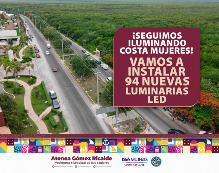 Atenea Gómez reforzará infraestructura de Costa Mujeres con 94 nuevas luminarias