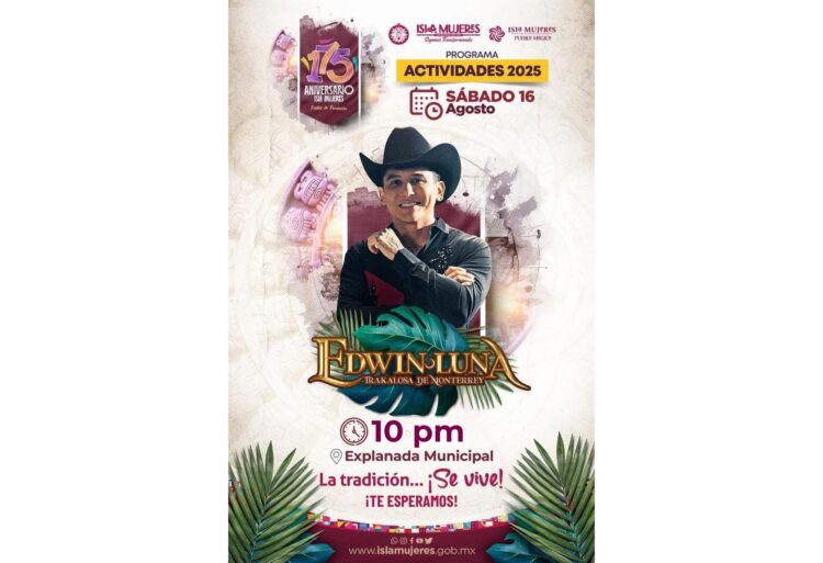 Isla Mujeres celebrará el 175 Aniversario de su Fundación con Edwin Luna y La Trakalosa de Monterrey