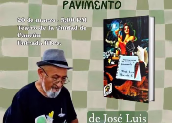 José Luis Barrón presentará “Narraciones de Arena y Pavimento” en Cancún