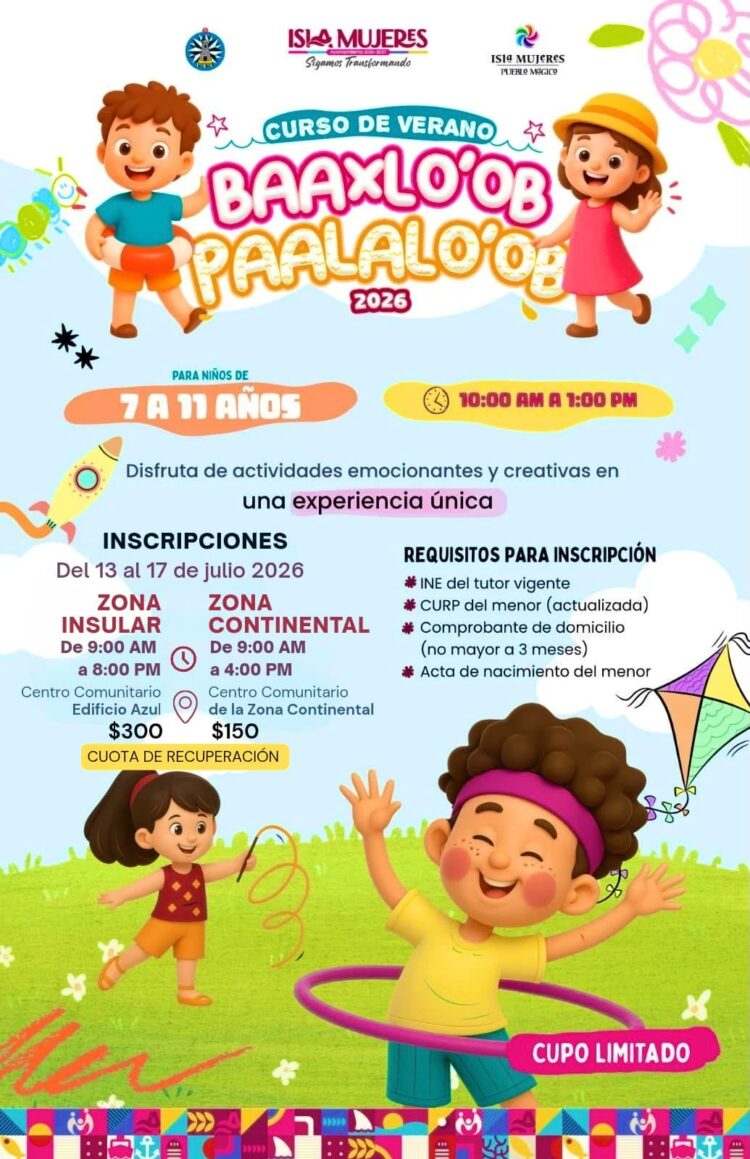 Gobierno de Isla Mujeres invita a la niñez isleña al Curso de Verano “Baaxlo’ob Paalalo’ob 2026”